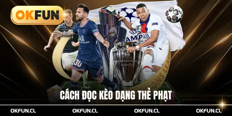 Cách đọc kèo dạng thẻ phạt