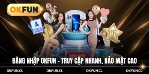 đăng nhập okfun