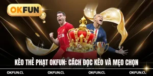 Kèo thẻ phạt okfun