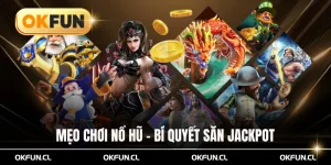 mẹo chơi nổ hủ bí quyết san jackpot