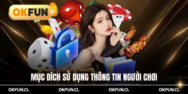 mục đích sử dụng thông tin người chơi 