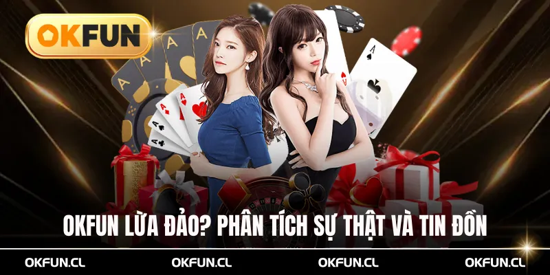Okfun lừa đảo