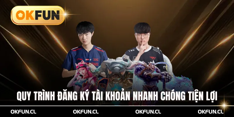 Quy trình đăng ký tài khoản nhanh chóng tiện lợi