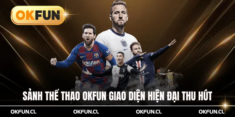 Sảnh thể thao OKFUN với giao diện hiện đại thu hút