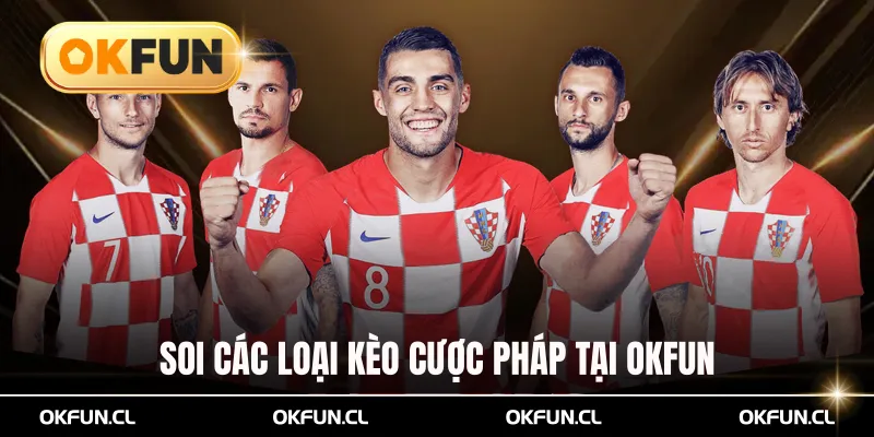 Soi các loại kèo cược Pháp tại OKFUN