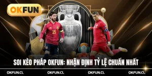 Soi kèo pháp okfun