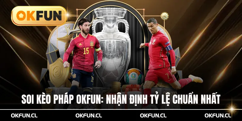Soi kèo pháp okfun