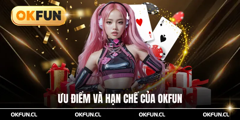 Ưu điểm và hạn chế của OKFUN